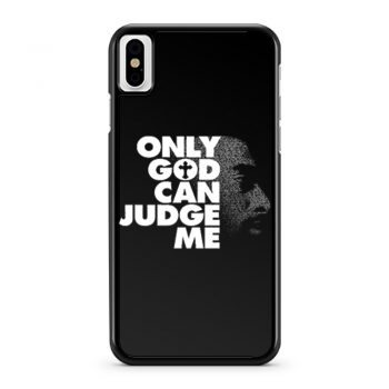 Only God Can Judge Me 2Pac Hip Hop iPhone X Case iPhone XS Case iPhone XR Case iPhone XS Max Case