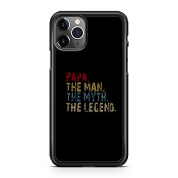 PAPA The Man The Myth The Legend iPhone 11 Case iPhone 11 Pro Case iPhone 11 Pro Max Case
