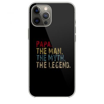 PAPA The Man The Myth The Legend iPhone 12 Case iPhone 12 Pro Case iPhone 12 Mini iPhone 12 Pro Max Case