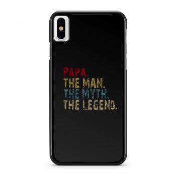 PAPA The Man The Myth The Legend iPhone X Case iPhone XS Case iPhone XR Case iPhone XS Max Case