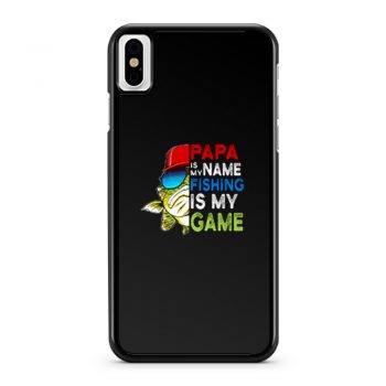 Papa Is My Name Fishing Is My Game iPhone X Case iPhone XS Case iPhone XR Case iPhone XS Max Case