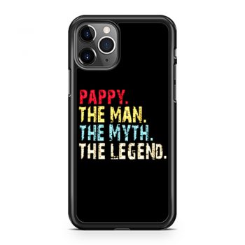 Pappy The Man The Myth The Legend iPhone 11 Case iPhone 11 Pro Case iPhone 11 Pro Max Case