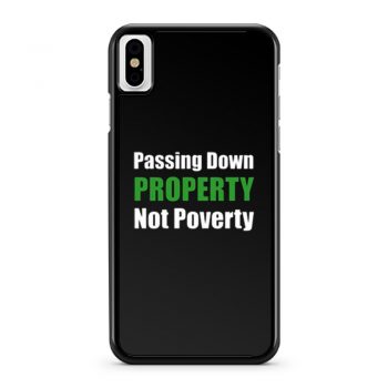 Passing Down Property Not Poverty Real Estate Investor Landlord Investing Best iPhone X Case iPhone XS Case iPhone XR Case iPhone XS Max Case