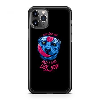 Pit Licking I Will Find You iPhone 11 Case iPhone 11 Pro Case iPhone 11 Pro Max Case