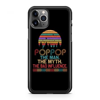 Pop Pop The Man The Myth The Bad Influence Retro Father Day iPhone 11 Case iPhone 11 Pro Case iPhone 11 Pro Max Case