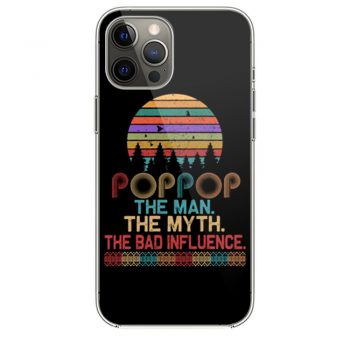 Pop Pop The Man The Myth The Bad Influence Retro Father Day iPhone 12 Case iPhone 12 Pro Case iPhone 12 Mini iPhone 12 Pro Max Case