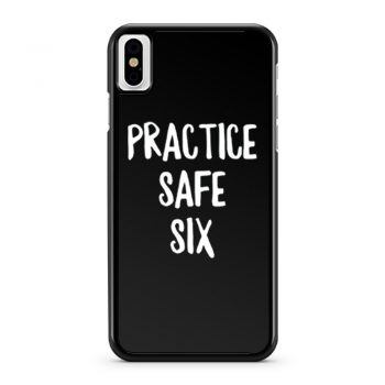 Practice Safe Six iPhone X Case iPhone XS Case iPhone XR Case iPhone XS Max Case
