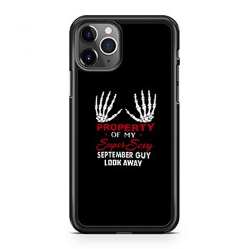 Property Of My Super Sexy September Guy Look Away Human Bone Hand Couple Spouse iPhone 11 Case iPhone 11 Pro Case iPhone 11 Pro Max Case