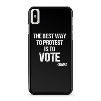 Protest Best Way To Protest Is To Vote iPhone X Case iPhone XS Case iPhone XR Case iPhone XS Max Case