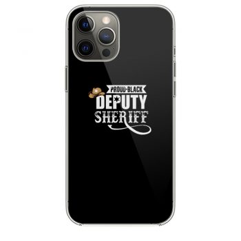 Proud Black Deputy Sheriff iPhone 12 Case iPhone 12 Pro Case iPhone 12 Mini iPhone 12 Pro Max Case