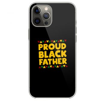 Proud Black Father iPhone 12 Case iPhone 12 Pro Case iPhone 12 Mini iPhone 12 Pro Max Case