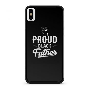 Proud Black Father iPhone X Case iPhone XS Case iPhone XR Case iPhone XS Max Case