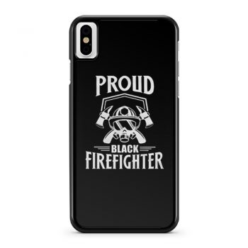 Proud Black Firefighter iPhone X Case iPhone XS Case iPhone XR Case iPhone XS Max Case