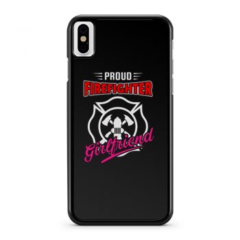 Proud Firefighter Girlfriend Firefighter Family Apparel iPhone X Case iPhone XS Case iPhone XR Case iPhone XS Max Case