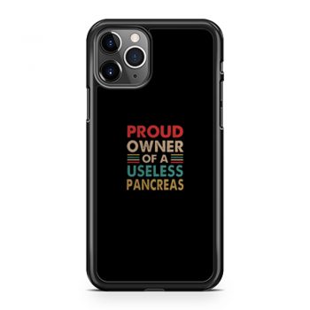 Proud Owner Of A Useless Pancreas Vintage Diabetes Awareness iPhone 11 Case iPhone 11 Pro Case iPhone 11 Pro Max Case