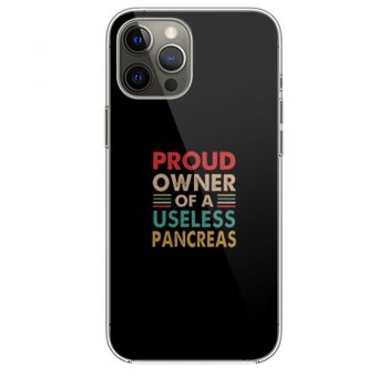 Proud Owner Of A Useless Pancreas Vintage Diabetes Awareness iPhone 12 Case iPhone 12 Pro Case iPhone 12 Mini iPhone 12 Pro Max Case