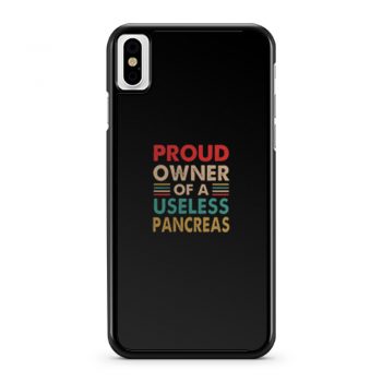Proud Owner Of A Useless Pancreas Vintage Diabetes Awareness iPhone X Case iPhone XS Case iPhone XR Case iPhone XS Max Case