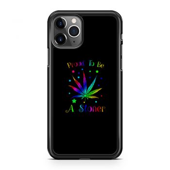 Proud To Be A Stoner iPhone 11 Case iPhone 11 Pro Case iPhone 11 Pro Max Case