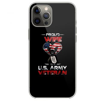 Proud Wife Of A Us Army Veteran iPhone 12 Case iPhone 12 Pro Case iPhone 12 Mini iPhone 12 Pro Max Case