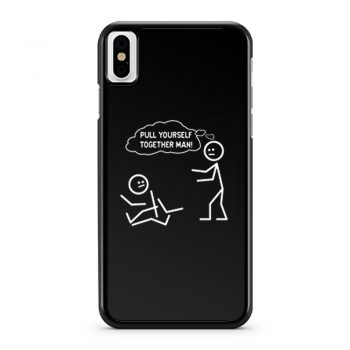 Pull Yourself Together iPhone X Case iPhone XS Case iPhone XR Case iPhone XS Max Case