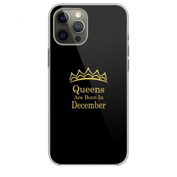 Queens Are Born In December iPhone 12 Case iPhone 12 Pro Case iPhone 12 Mini iPhone 12 Pro Max Case