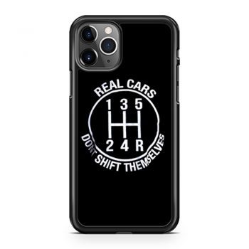 Real Cars Dont Shift Themselves iPhone 11 Case iPhone 11 Pro Case iPhone 11 Pro Max Case