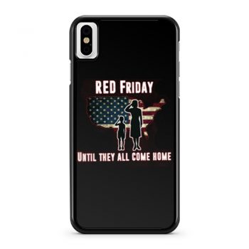 Red Friday Until They All Come Home iPhone X Case iPhone XS Case iPhone XR Case iPhone XS Max Case