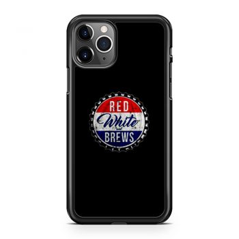 Red White And Brews iPhone 11 Case iPhone 11 Pro Case iPhone 11 Pro Max Case