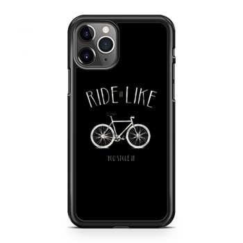 Ride it Like You Stole it iPhone 11 Case iPhone 11 Pro Case iPhone 11 Pro Max Case