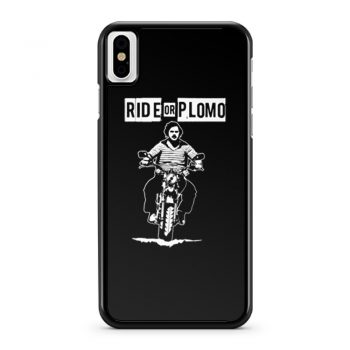 Ride or Plomo iPhone X Case iPhone XS Case iPhone XR Case iPhone XS Max Case