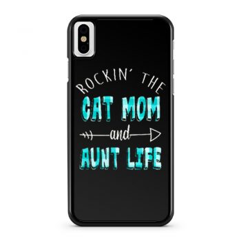 Rockin The Cat Mom and Aunt Life iPhone X Case iPhone XS Case iPhone XR Case iPhone XS Max Case