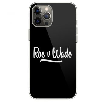 Roe v Wade Script Human Rights Pro Choice iPhone 12 Case iPhone 12 Pro Case iPhone 12 Mini iPhone 12 Pro Max Case