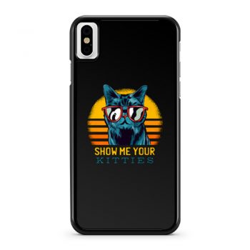 SHOW ME YOUR KITTIES iPhone X Case iPhone XS Case iPhone XR Case iPhone XS Max Case