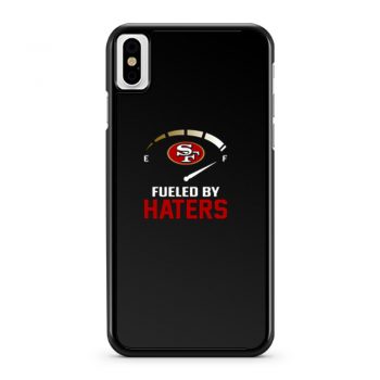 San Francisco 49ers Fueled By Haters iPhone X Case iPhone XS Case iPhone XR Case iPhone XS Max Case