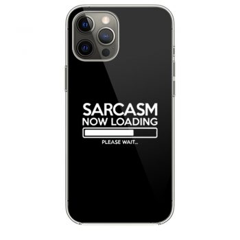 Sarcasm Now Loading iPhone 12 Case iPhone 12 Pro Case iPhone 12 Mini iPhone 12 Pro Max Case