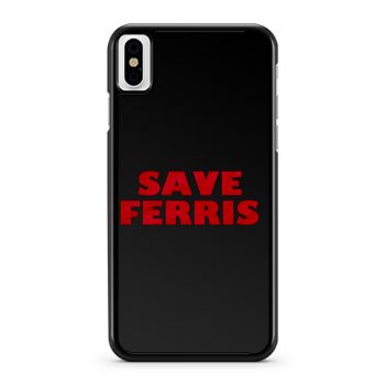 Save Ferris from Ferris Buellers Day Off iPhone X Case iPhone XS Case iPhone XR Case iPhone XS Max Case