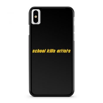 School Kills Artists iPhone X Case iPhone XS Case iPhone XR Case iPhone XS Max Case