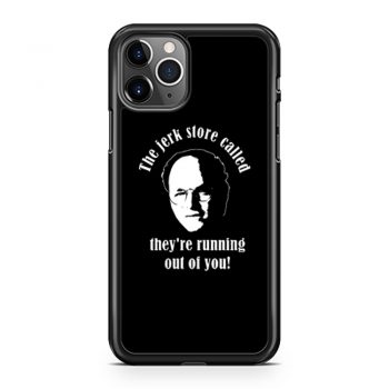 Seinfeld The Jerk Store Funny Seinfeld Quote from George Costanza iPhone 11 Case iPhone 11 Pro Case iPhone 11 Pro Max Case