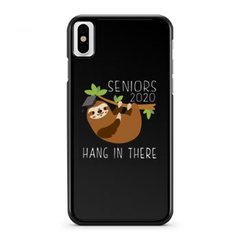Seniors 2020 Hang in there iPhone X Case iPhone XS Case iPhone XR Case iPhone XS Max Case