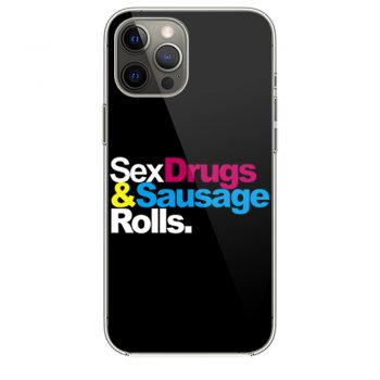 Sex Drugs And Sausage Rolls LAD Baby Adults Funny iPhone 12 Case iPhone 12 Pro Case iPhone 12 Mini iPhone 12 Pro Max Case