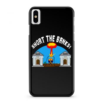 Short the Banks Bitcoin Philosophy Funny iPhone X Case iPhone XS Case iPhone XR Case iPhone XS Max Case