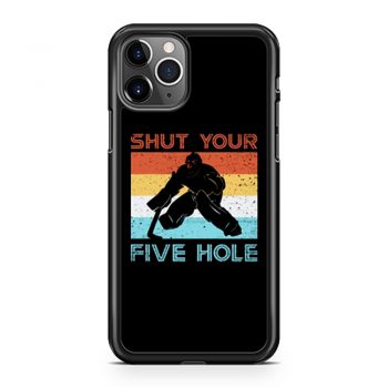 Shut Your Five Hole Hockey Life iPhone 11 Case iPhone 11 Pro Case iPhone 11 Pro Max Case