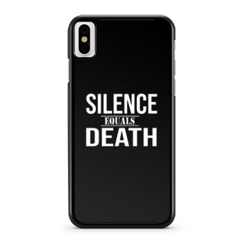 Silence Equals Death iPhone X Case iPhone XS Case iPhone XR Case iPhone XS Max Case