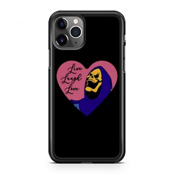Skeletor live laugh love iPhone 11 Case iPhone 11 Pro Case iPhone 11 Pro Max Case