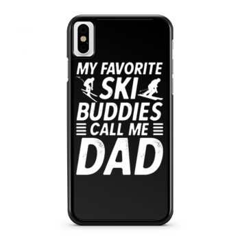 Ski Shirt for Dad My Favorite Ski Buddies Call Me Dad Mens Fun iPhone X Case iPhone XS Case iPhone XR Case iPhone XS Max Case