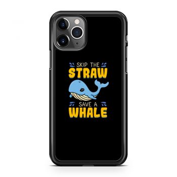 Skip The Straw Save A Whale iPhone 11 Case iPhone 11 Pro Case iPhone 11 Pro Max Case