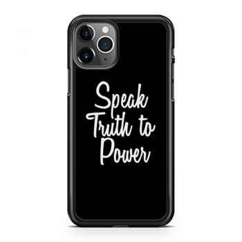 Speak Truth To Power iPhone 11 Case iPhone 11 Pro Case iPhone 11 Pro Max Case