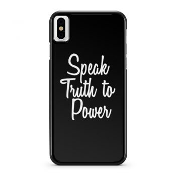 Speak Truth To Power iPhone X Case iPhone XS Case iPhone XR Case iPhone XS Max Case