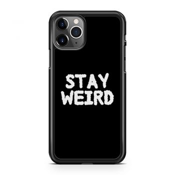 Stay Weird Aesthetic iPhone 11 Case iPhone 11 Pro Case iPhone 11 Pro Max Case
