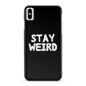 Stay Weird Aesthetic iPhone X Case iPhone XS Case iPhone XR Case iPhone XS Max Case